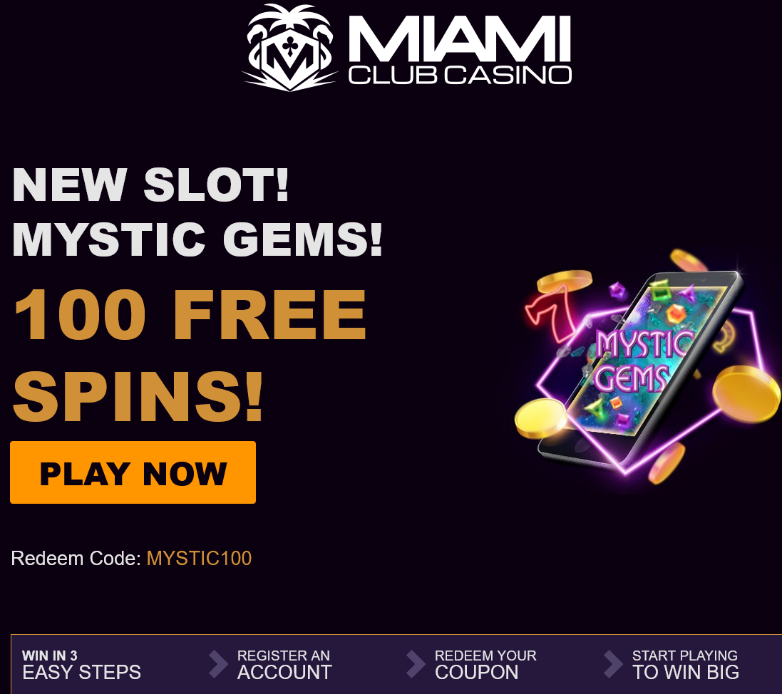 Miami
                                Club Mystic Gems 100 Spins